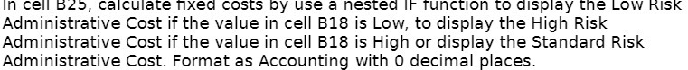  In cell B25, calculate fixed costs by use a nested If