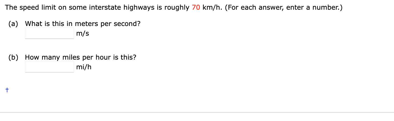  The speed limit on some interstate highways is roughly 70 km/h.