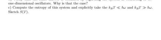 one dimensional oscillators. Why is that the case? c) Compute the
