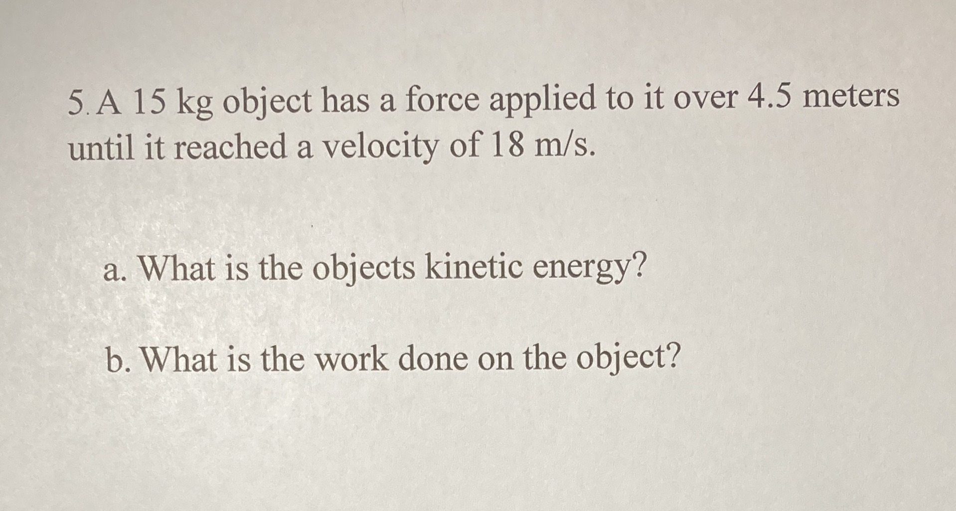 Please show work and explain how you got the answers. 5. A