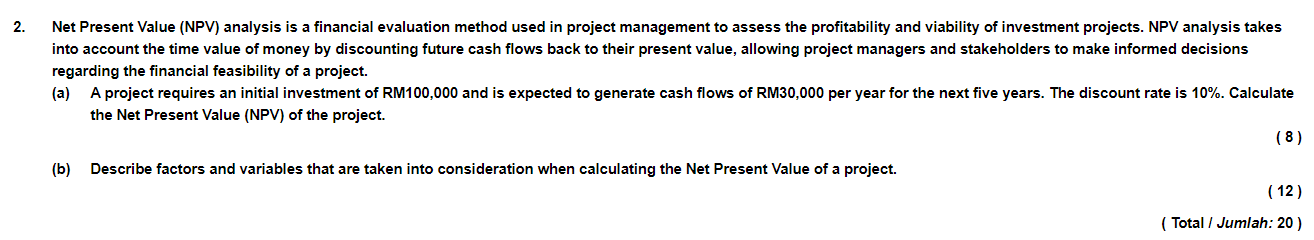 2. Net Present Value (NPV) analysis is a financial evaluation method