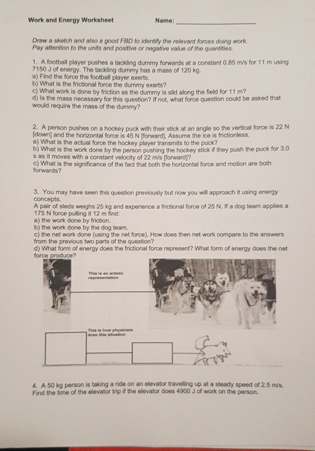 please solve and explain Work and Energy Worksheet Name: Draw a sketch