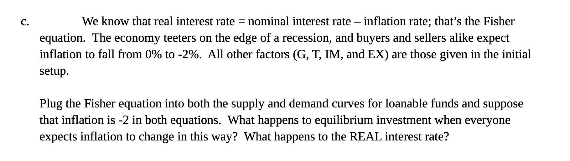  C. We know that real interest rate = nominal interest rate