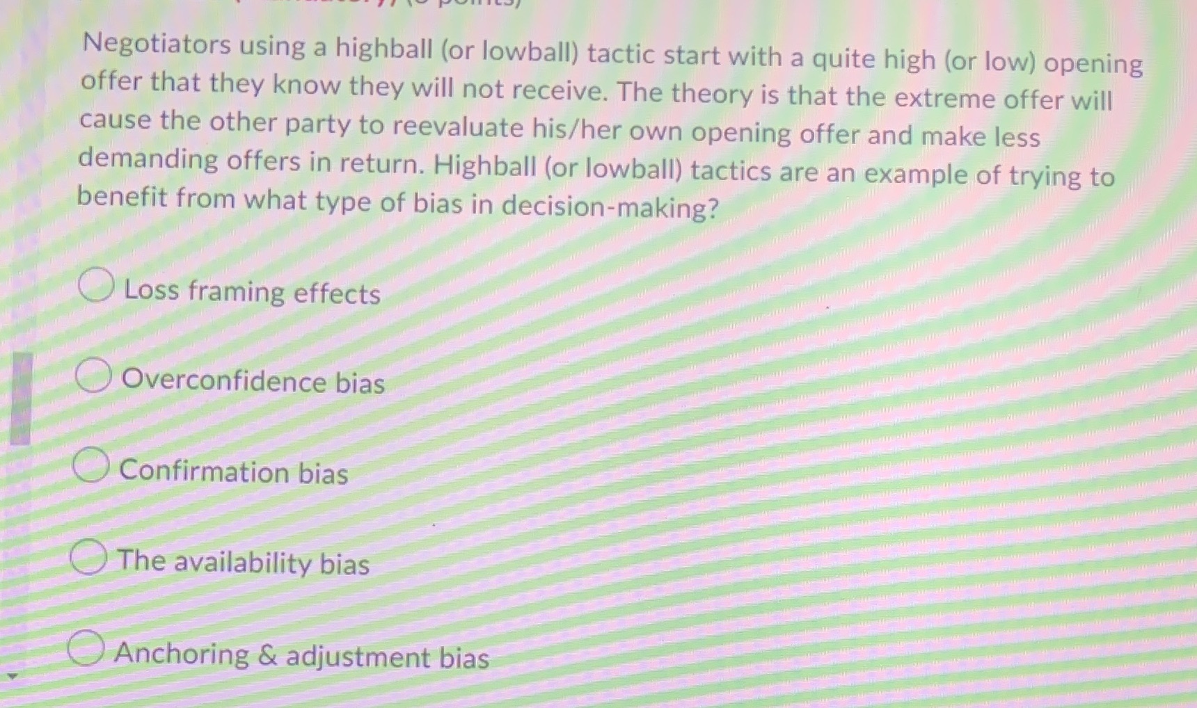 Negotiators using a highball (or lowball) tactic start with a quite