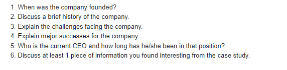 Please help with this case study: 1. When was the company founded?