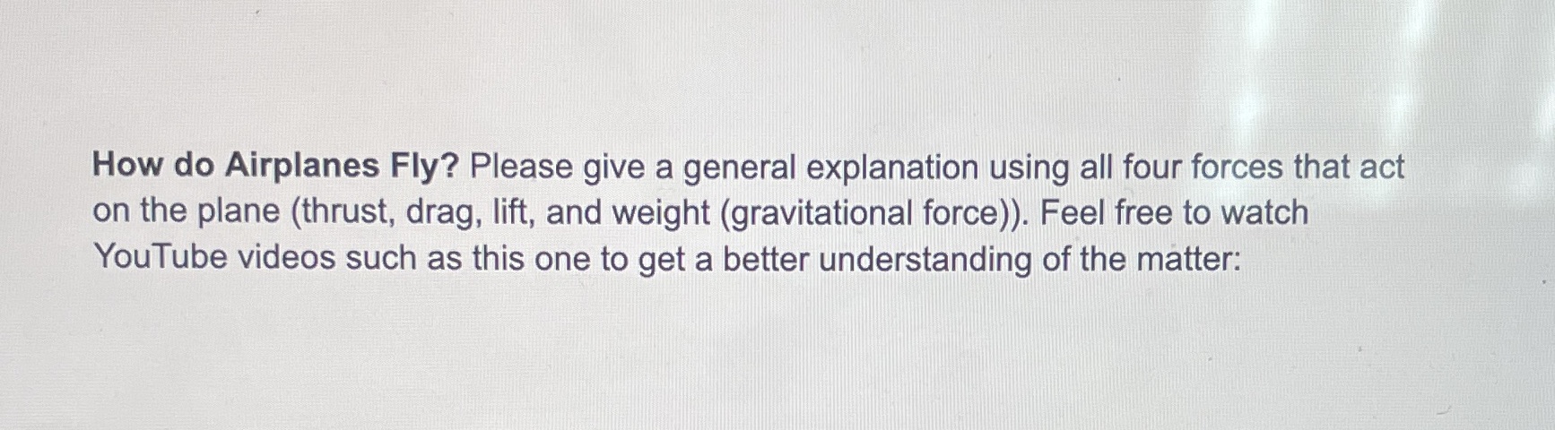Physics 00150 How do Airplanes Fly? Please give a general explanation using