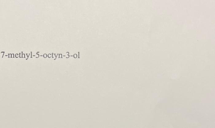 draw the bond line structure 7-methyl-5-octyn-3-ol