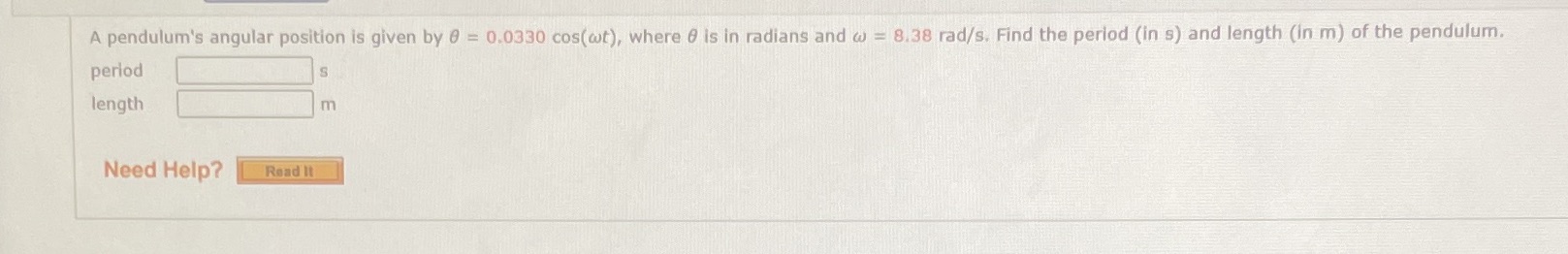 A pendulum's angular position is given by 0 = 0.0330 cos(wt),