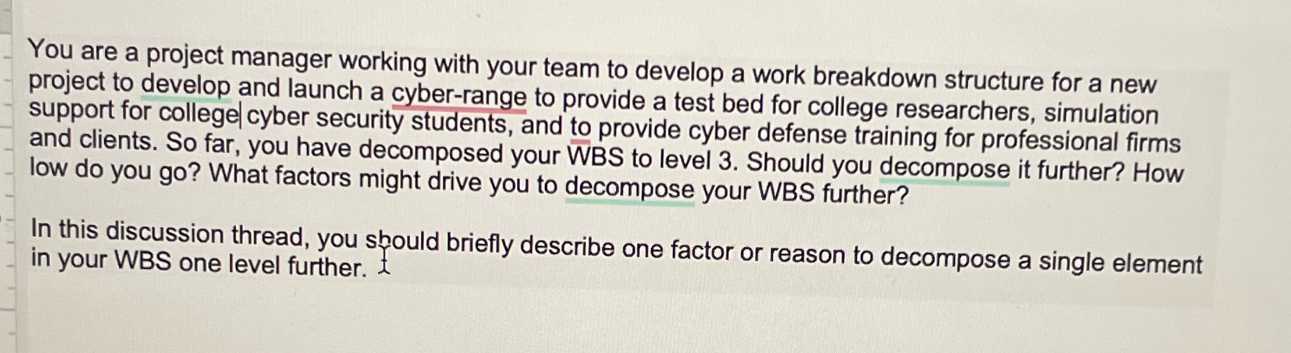 Discussion only You are a project manager working with your team to