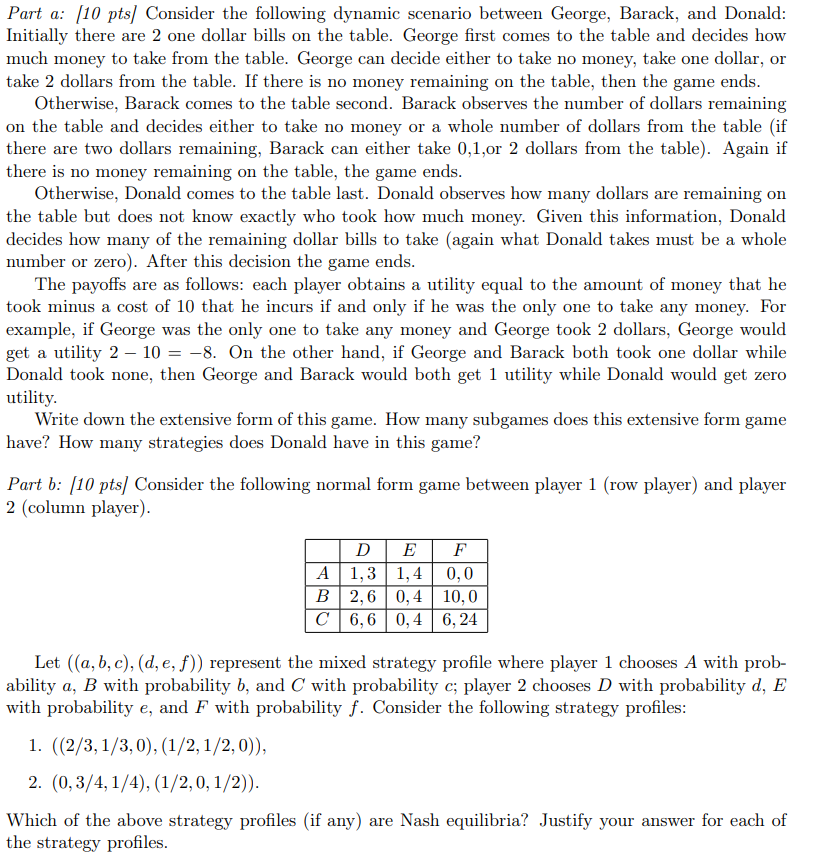  Part a: ['10 pts] Consider the following dynamic scenario between George,