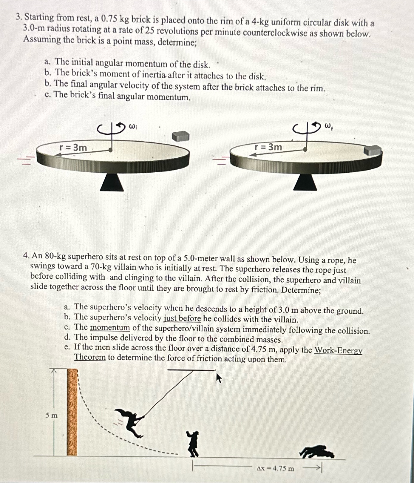 Please help with 3 and 4 3. Starting from rest, a 0.75