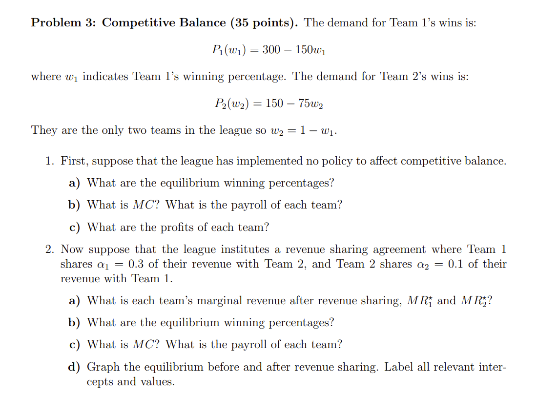 Economics Problem 3: Competitive Balance (35 points). The demand for Team 1's