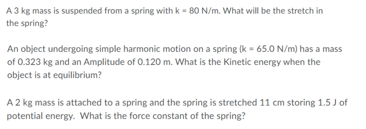 A 3 kg mass is suspended from a spring with k