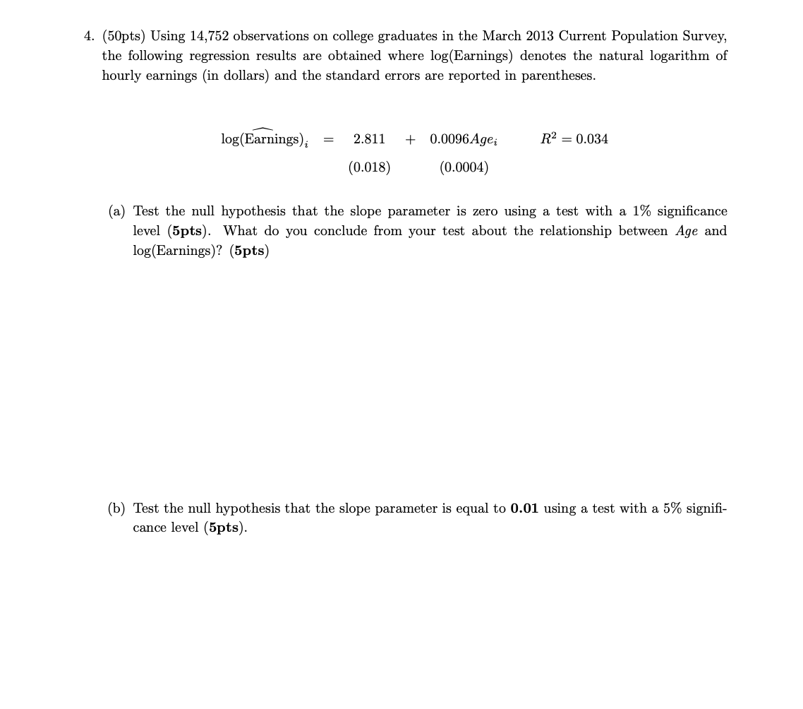 Could you help me to solve it? 4. (50pts) Using 14,752 observations