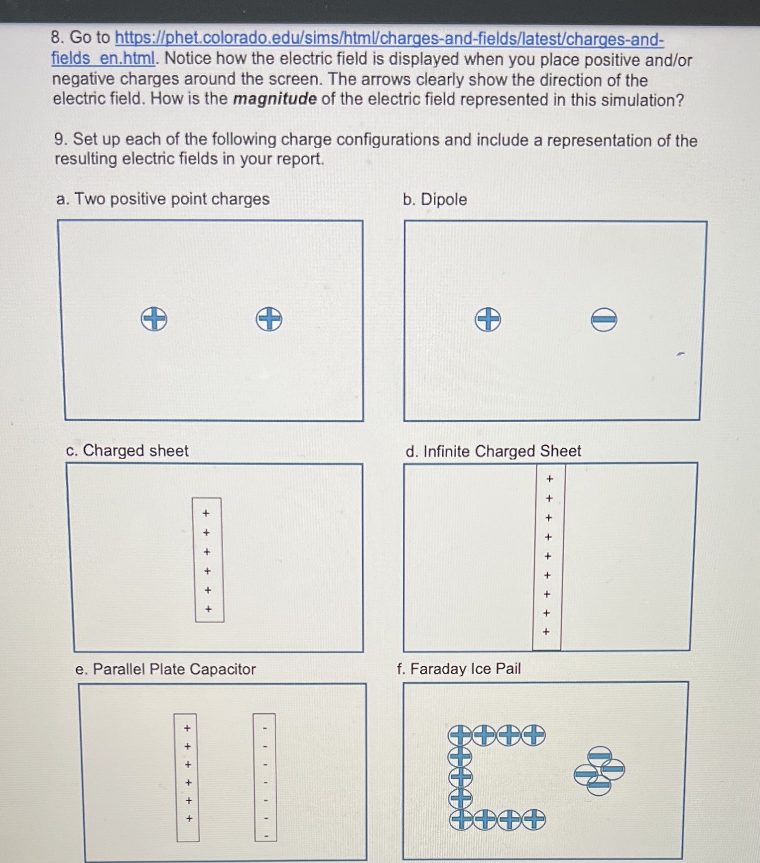 8. Go to https://phet.colorado.edu/sims/html/charges-and-fields/latest/charges-and- fields en.html. Notice how the electric field