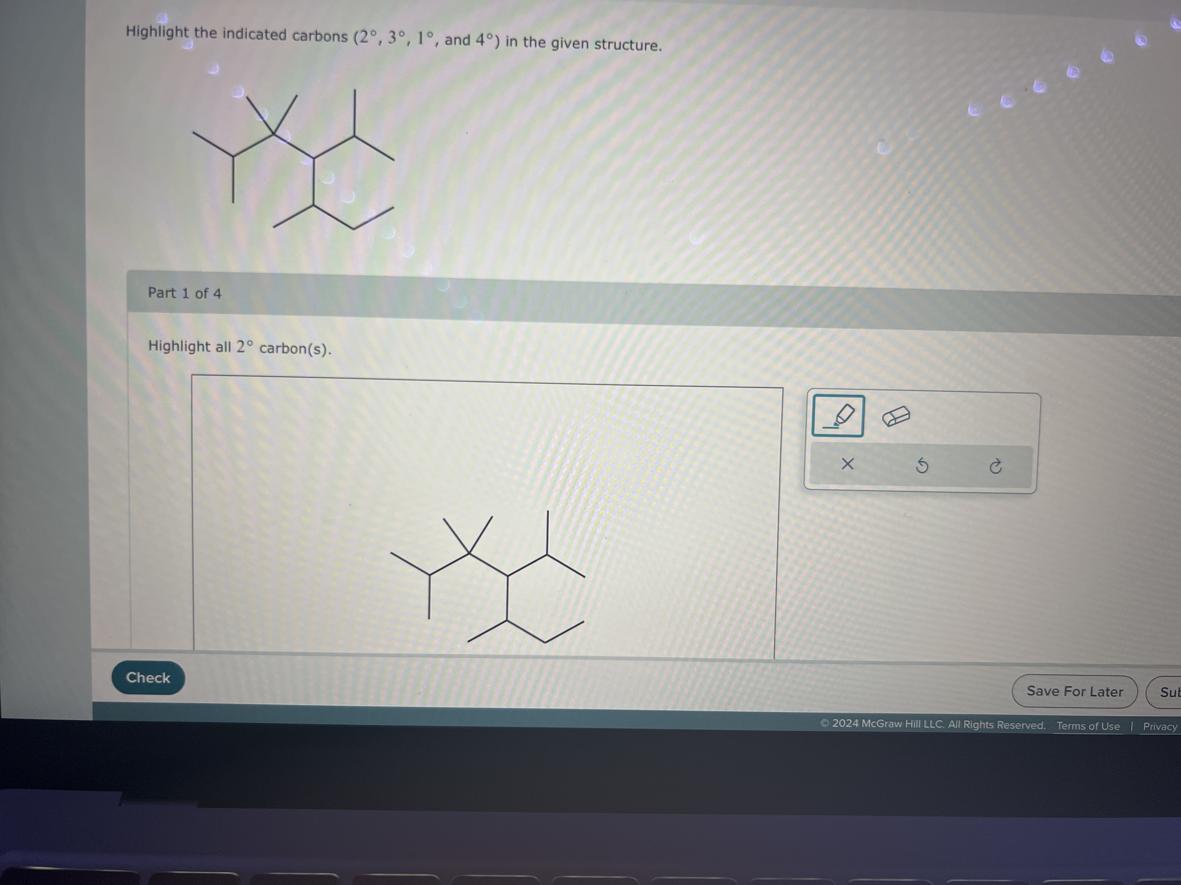  Highlight the indicated carbons , and {:4) in the given structure.