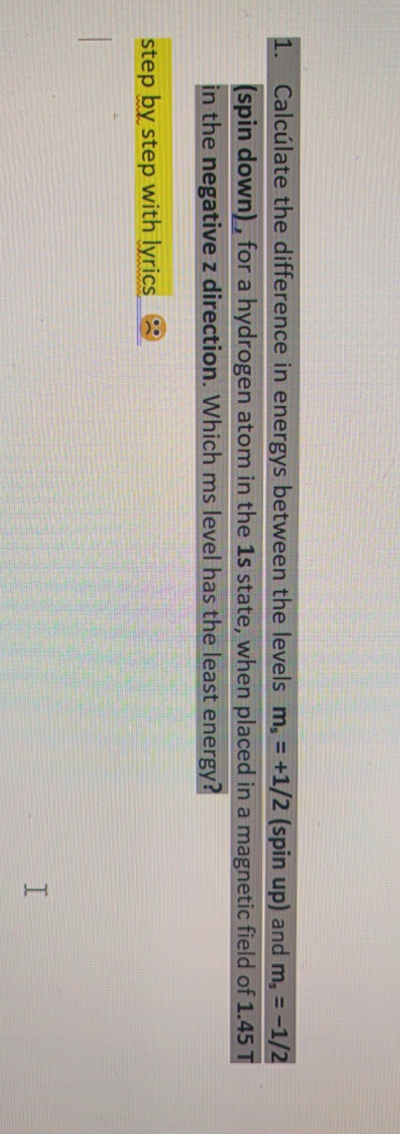 solution and explain steps clearly plis 1. Calculate the difference in energys