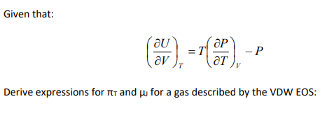  Given that: (VU)T=T(TP)VP Derive expressions for T and for a gas