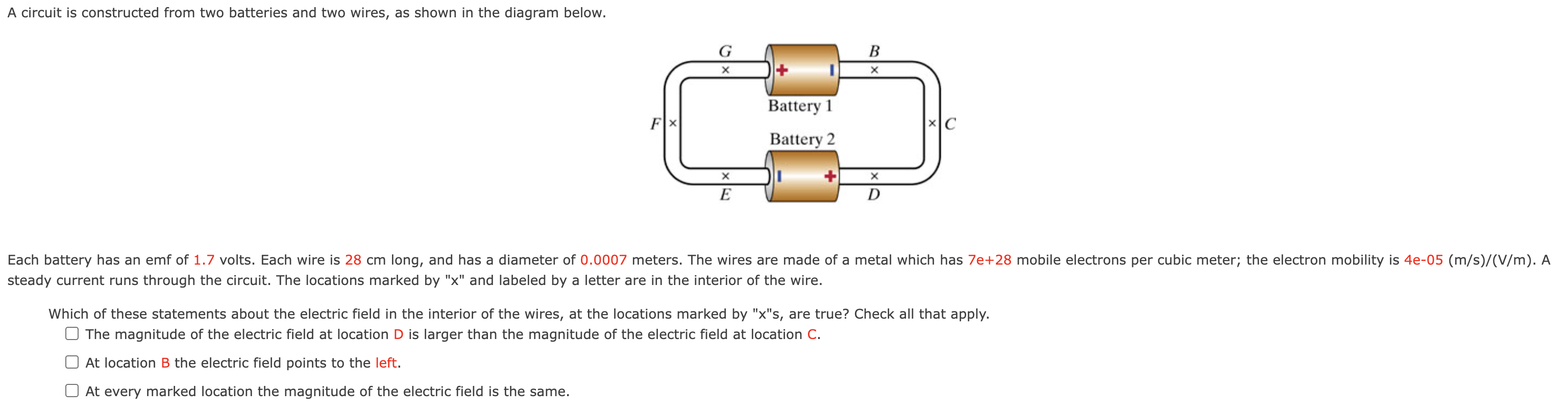  A circuit is constructed from two batteries and two wires, as