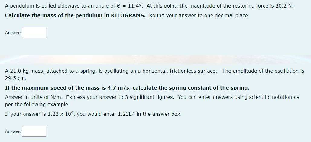  A pendulum is pulled sideways to an angle of E) =