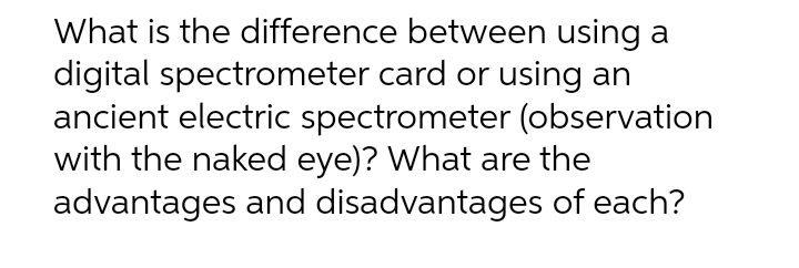  What is the difference between using a digital spectrometer card or