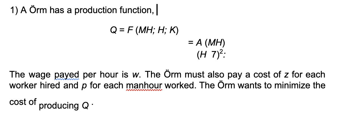  1) A Orm has a production function, | Q = F