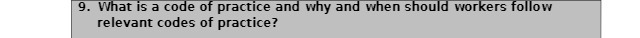  9. What is a code of practice and why and when