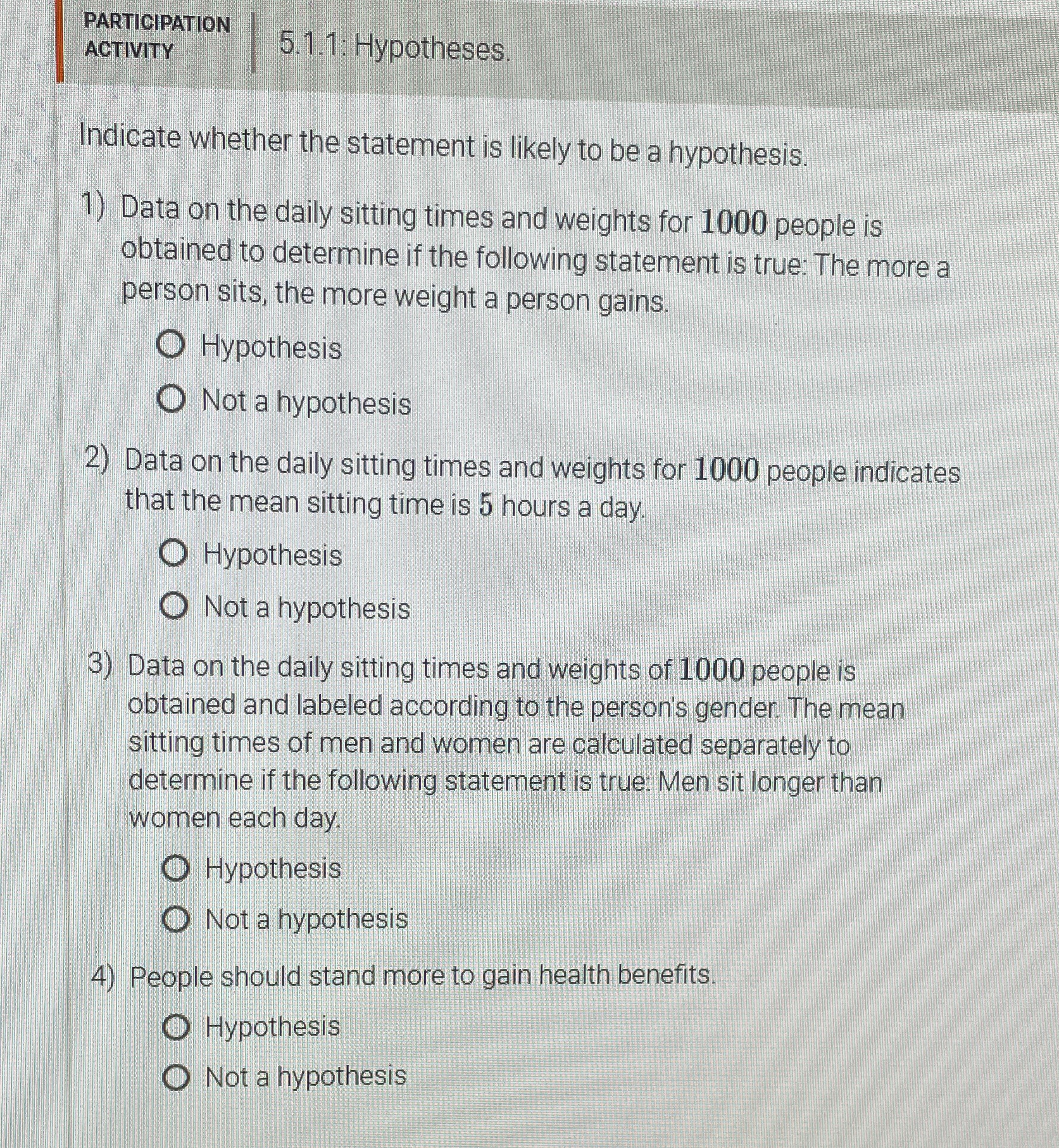  PARTICIPATION ACTIVITY 5.1.1: Hypotheses Indicate whether the statement is likely to