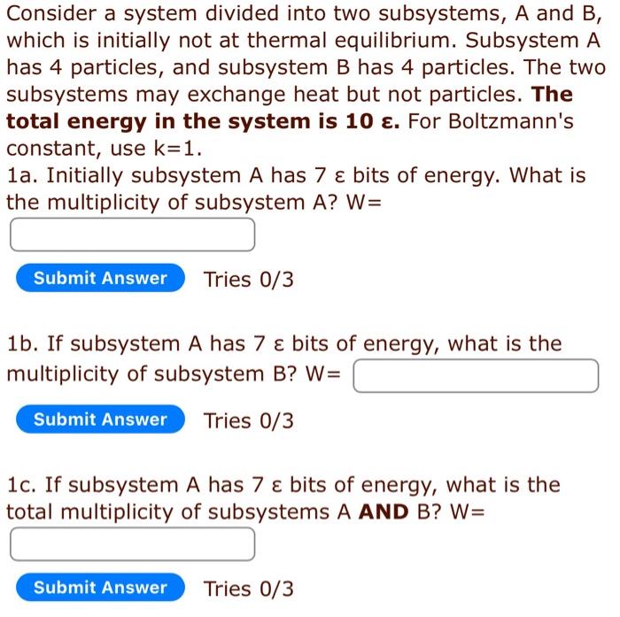 help asap Consider a system divided into two subsystems, A and B,