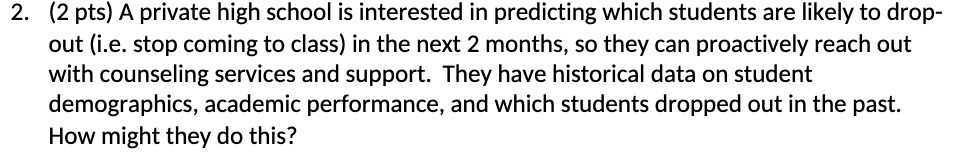  2. (2 pts} A private high school is interested in predicting