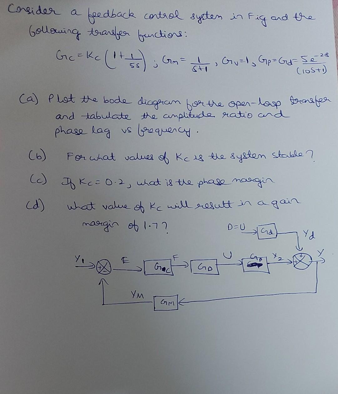 Consider a feedback control system in Fig and the Gollowing transfer