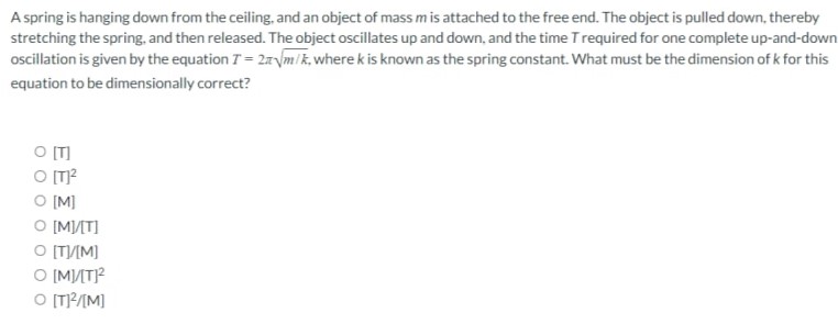 10. A spring is hanging down from the ceiling, and an object