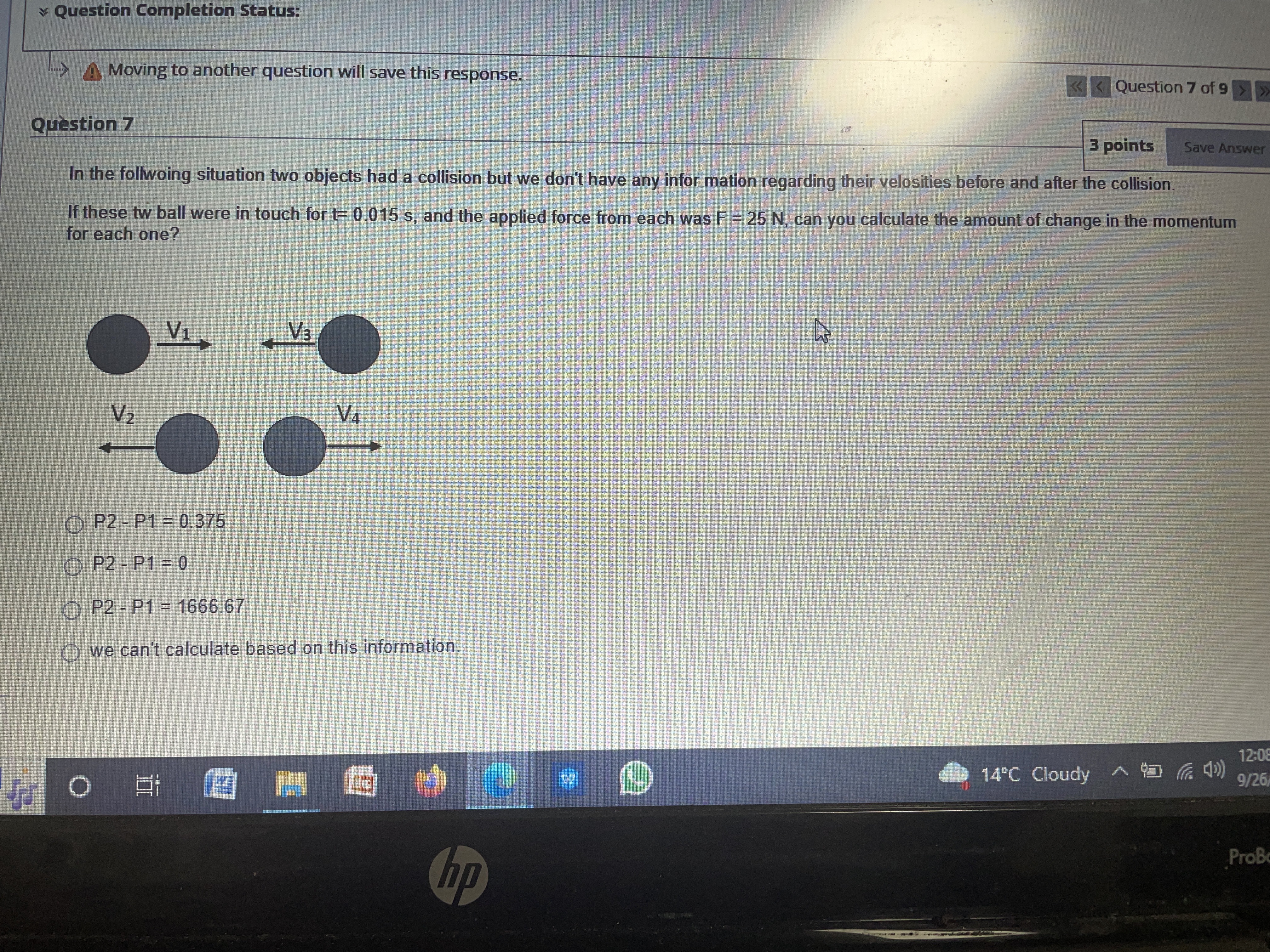  Question Completion Status: ->Moving to another question will save this response.