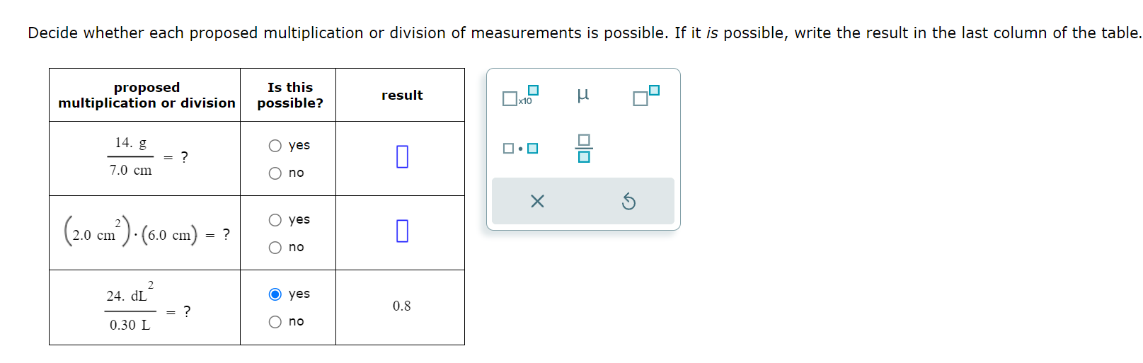 NEED HELP ASAP PLEASE Decide whether each proposed multiplication or division of