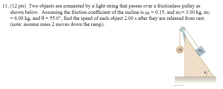  11. (12 pts) Two objects are connected by a light string