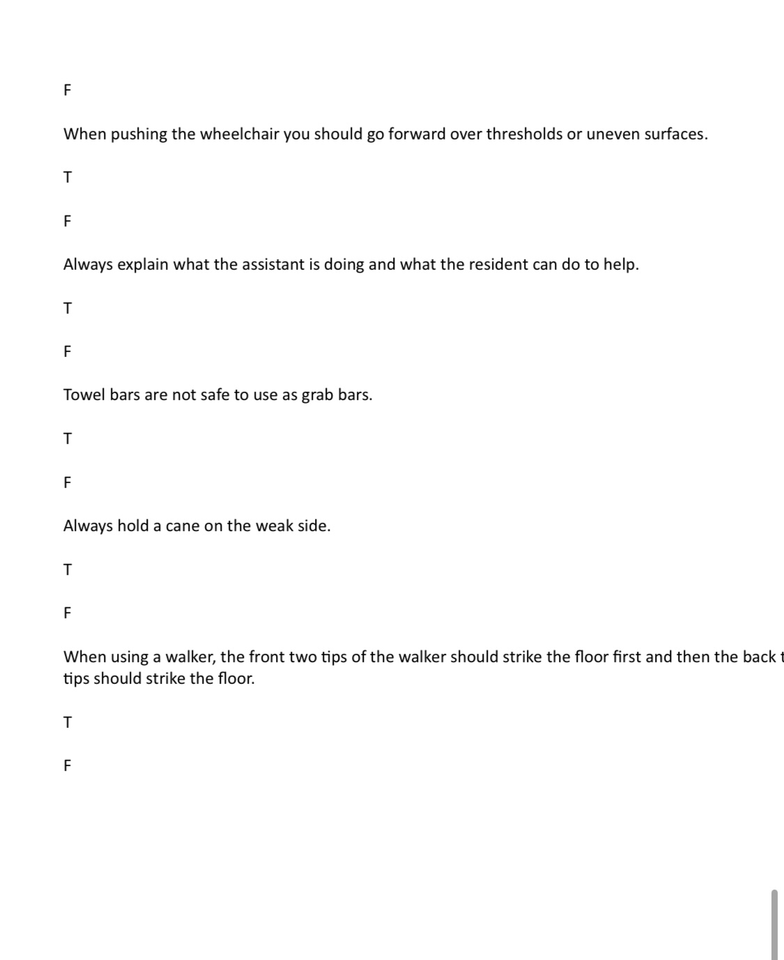 grip A transfer belt should never be used on a resident who