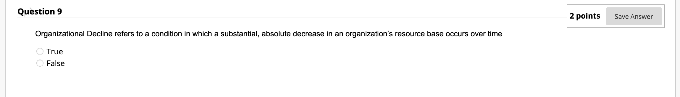 disposal. True False Question 3 2 points Save Answer Which of the