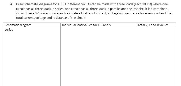 4. Draw schematic diagrams for THREE different circuits can be made