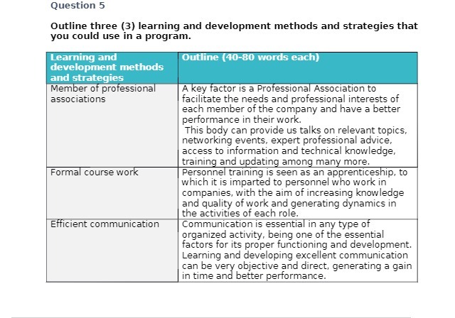Question 5 Outline three (3) learning and development methods and strategies