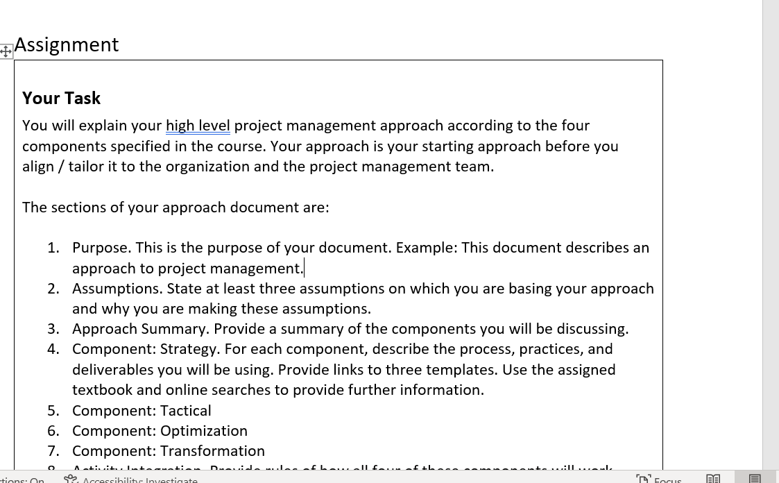 You will explain your high level project management approach according to the