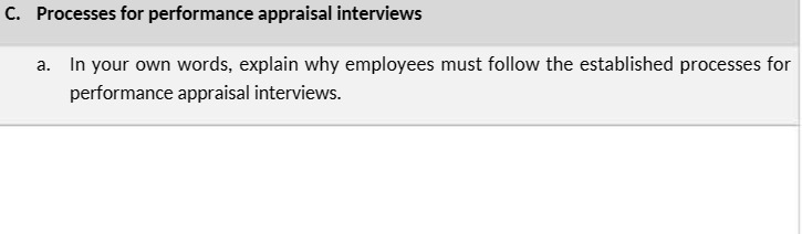  C. Processes for performance appraisal interviews a. In your own words,