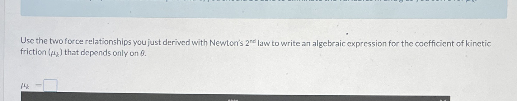  Use the two force relationships you just derived with Newton's 2nd