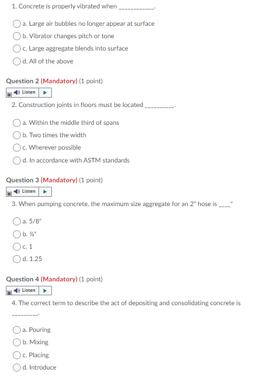  1. Concrete is properly vibrated when Oa. Large air bubbles no