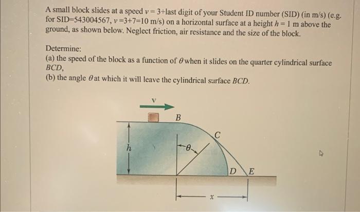 A small block slides at a speed v = 3+last digit