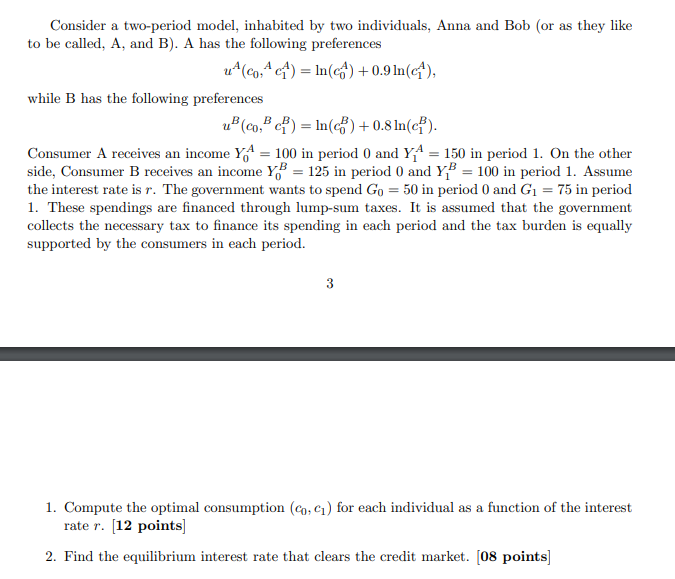  how do i solve this Consider a two-period model1 inhabited by