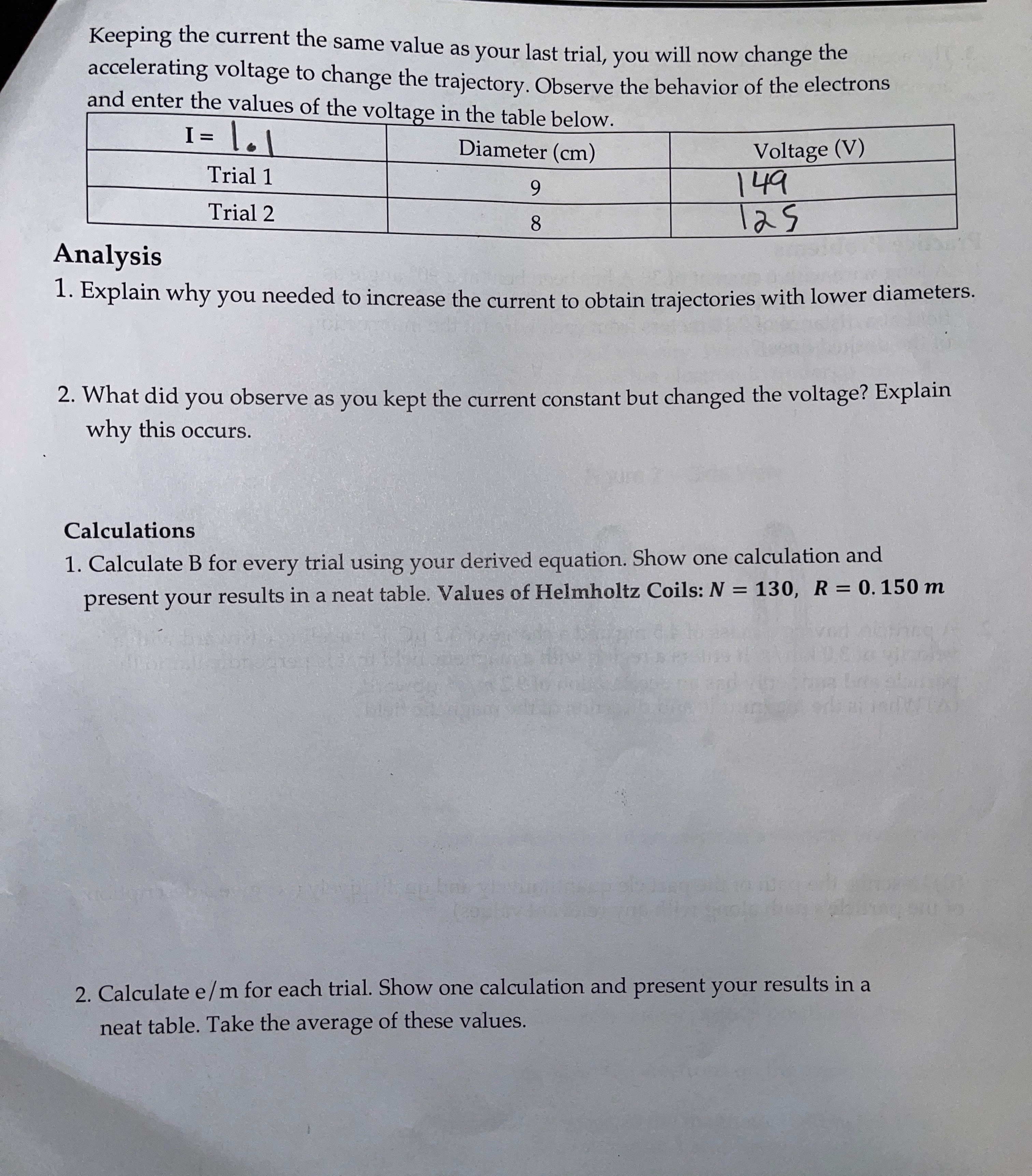  Keeping the current the same value as your last trial, you