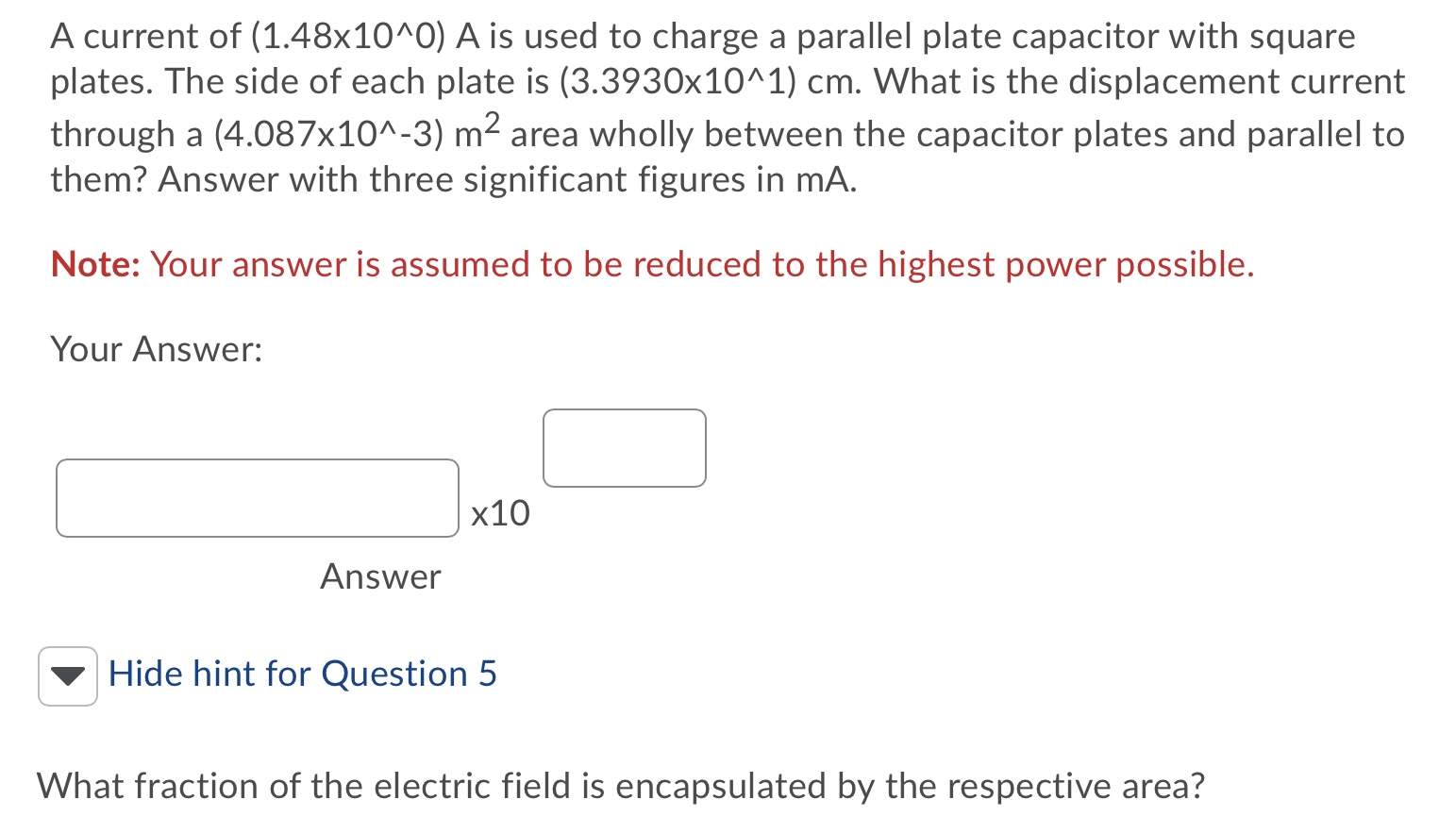 Please help me with the following question4. A current of (1.48x10^0) A