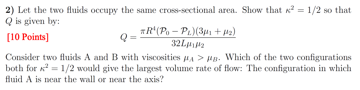 Consider steady laminar flow in a pipe of radius R of two