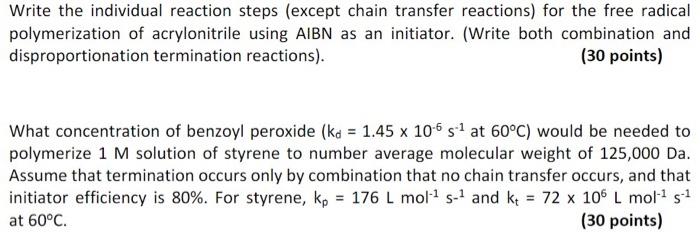  Write the individual reaction steps (except chain transfer reactions) for the