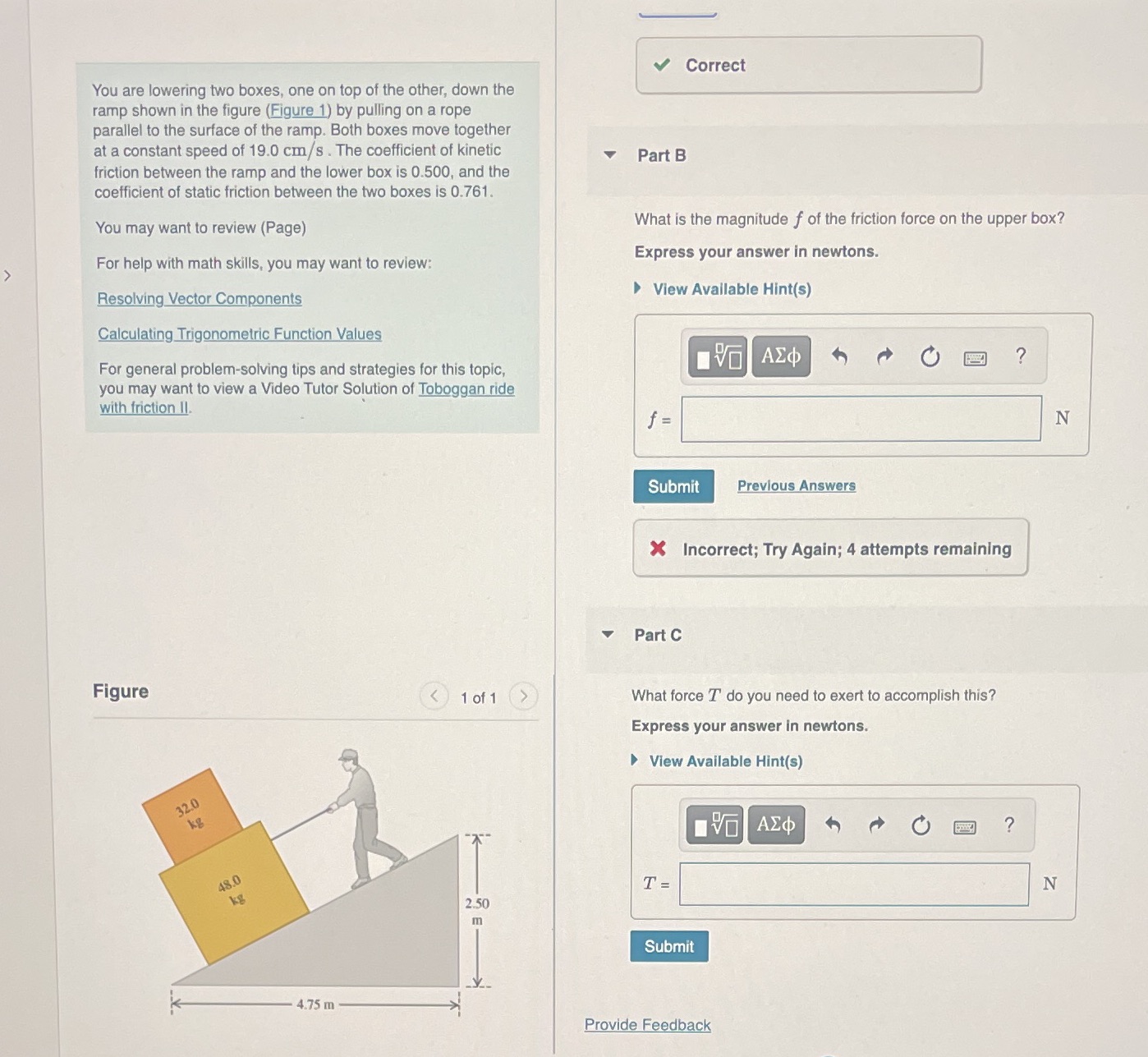 Part B and C Correct You are lowering two boxes, one on